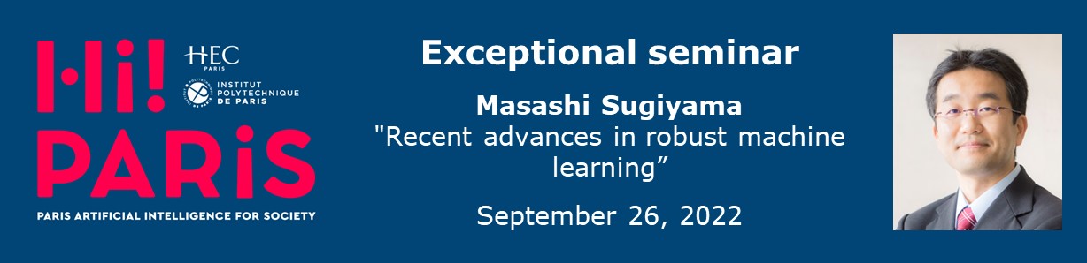 Recent advances in robust machine learning, Hi! PARIS Seminar with Masashi Sugiyama