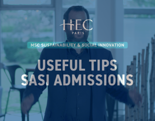 HEC Paris | MSc Sustainability and Social Innovation - Useful Admission Tips