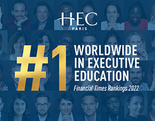 HEC Paris 1st worldwide in Executive Education - FT Ranking - May 2022