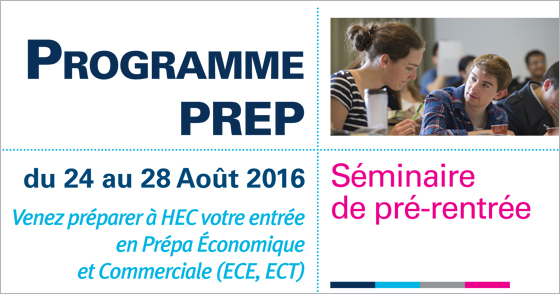 Le séminaire d’été du programme PREP s'ouvre aux élèves entrant en ECT ou ECE - HEC Paris 2016