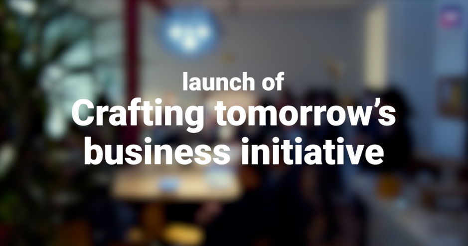 Launch of the Crafting Tomorrow business initiative